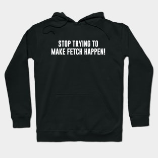 Mean Girls Quote Hoodie